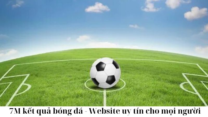 Nét nổi bật của 7M trong công nghệ thông tin thể thao