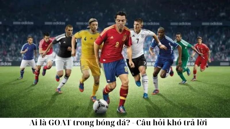 ai-la-goat-trong-bong-da-cau-hoi-kho-tra-loi (2)