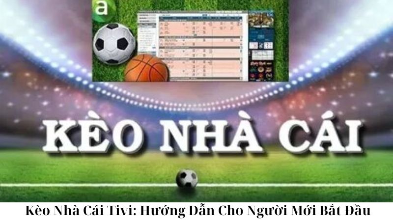 Ưu Điểm Của Kèo Nhà Cái Tivi