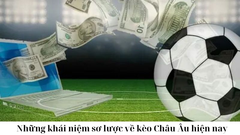 Khái niệm về kèo Châu Âu