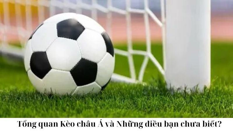 Lợi thế của kèo châu Á